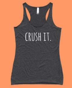 Crush It. - Fit or Flowy Tank