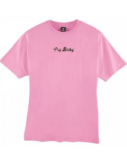 Cry Baby T-Shirt