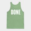 DONE Tank Top