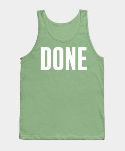 DONE Tank Top