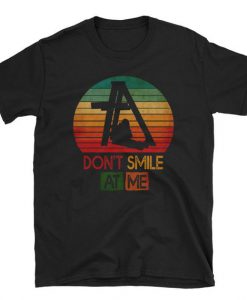 Don't Smile at Me Unisex T-Shirt