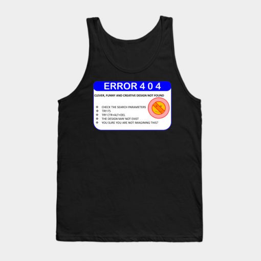 ERROR 404 DESIGN NOT FOUND Tank Top