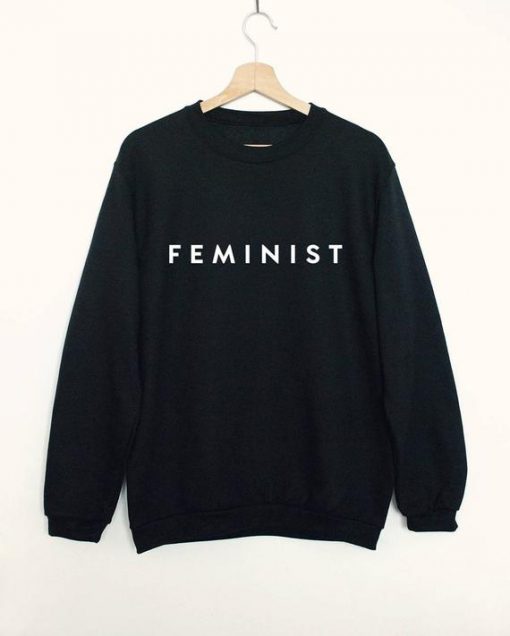 Feminist sweatshirt