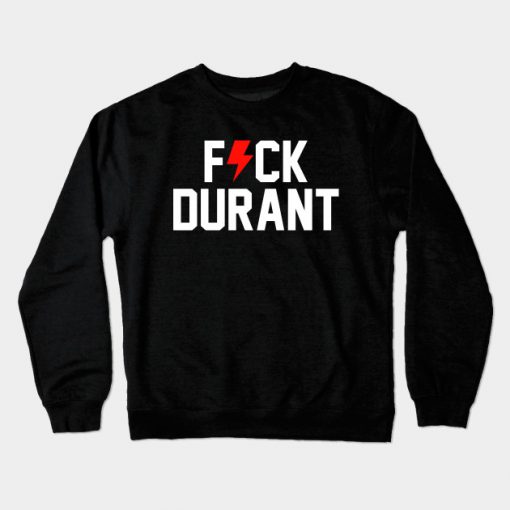 F⚡CK DURANT Crewneck Sweatshirt