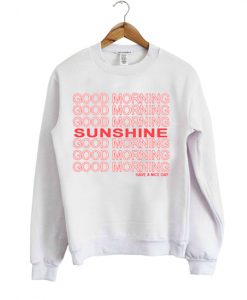 Good Mornin Sunshine Sweatshirt