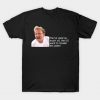Gordon Ramsay Oil Meme Quote T-Shirt