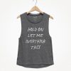 Hold On Let me Overthink This Tank Top