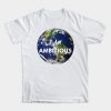 I AM AMBITIOUS DESIGN T-Shirt