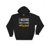 I Inspire For A Living #Teacher Hooded