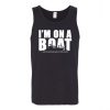 I'm On A Boat Tank Top