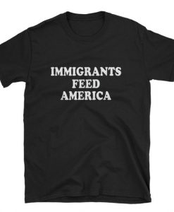 Immigrants Feed America T-Shirt