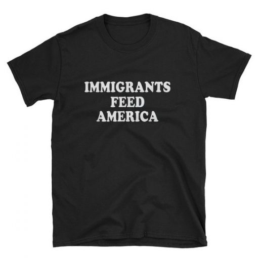 Immigrants Feed America T-Shirt