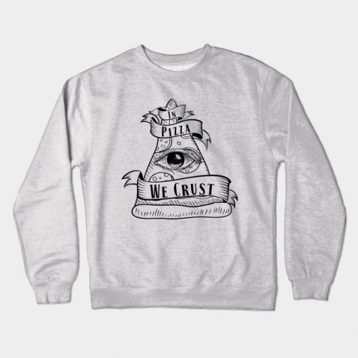 In Pizza We Crust - Black and White Crewneck Sweatshirt