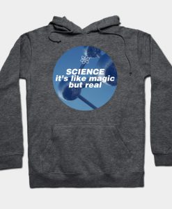 It's Like Magic, But Real Hoodie