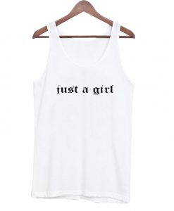 Just A Girl Tanktop