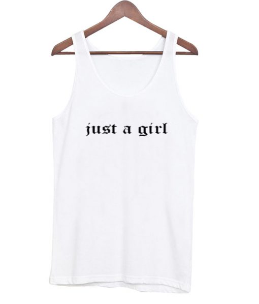 Just A Girl Tanktop