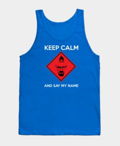 Keep Calm And Say My Name Breaking Bad Tank Top