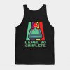 Level 30 Complete for Gamers Tank Top