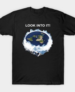 Look into it T-Shirt