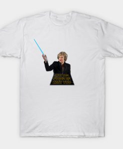 May The Force Be With You T-Shirt