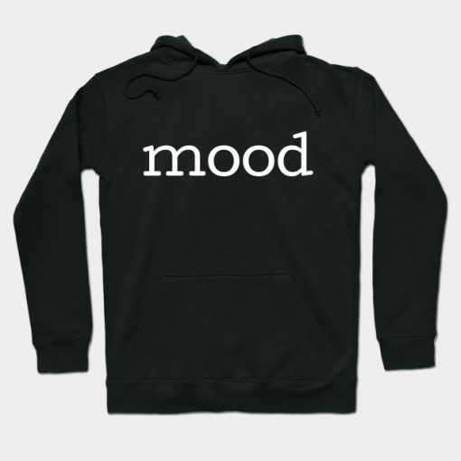 Mood Hoodie