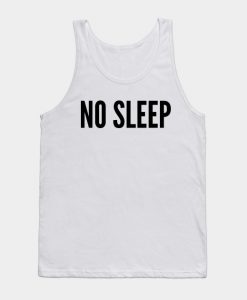 NO SLEEP Tank Top