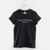 Not All Who Wonder Are Lost T-Shirt