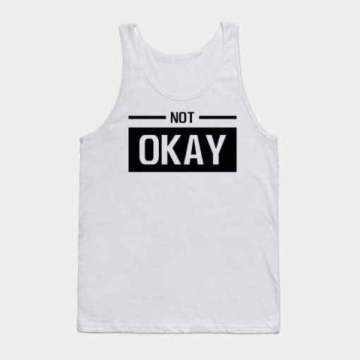 Not Okay Tank Top