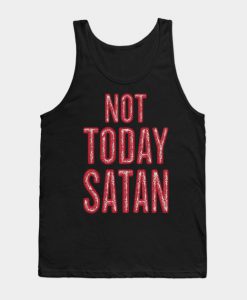 Not Today Satan Tank Top