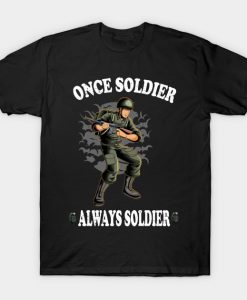 Once Soldier, Forever Soldier T-Shirt