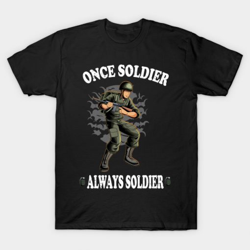 Once Soldier, Forever Soldier T-Shirt