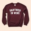 Partner In Wine Sweashirt