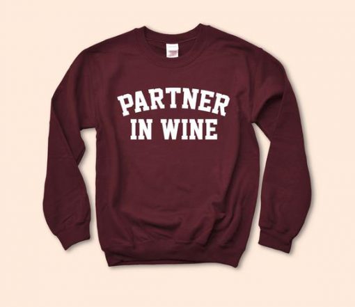 Partner In Wine Sweashirt