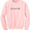 Pleasure Sweatshirt