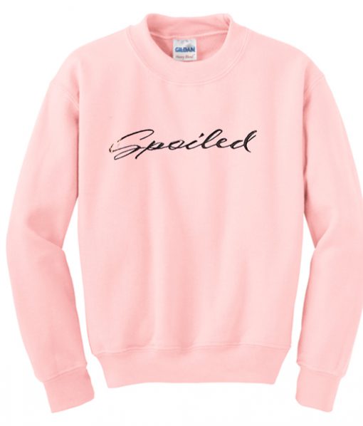 Spoiled Sweatshirt