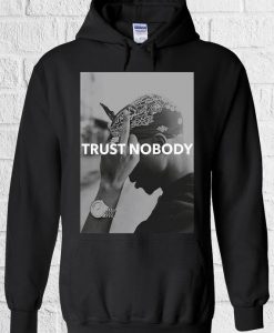 Tupac 2 Pac Shakur Trust Nobody Rap Music Funny Men Women Unisex Top Hoodie