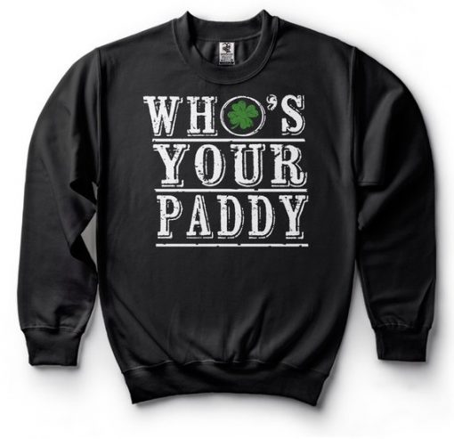 Who's Your Paddy St Patrick's Day Sweater