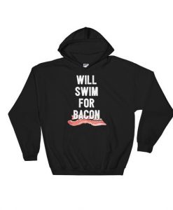Will Swim For Bacon Funny Hooded