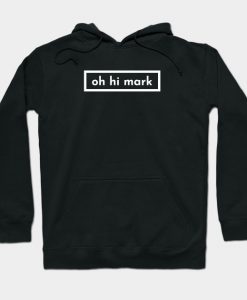 oh hi mark Hoodie