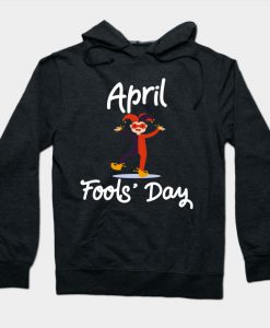 April Fools Day 1st April Hoodie