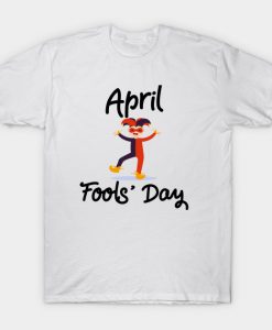 April Fools Day 1st April T-Shirt