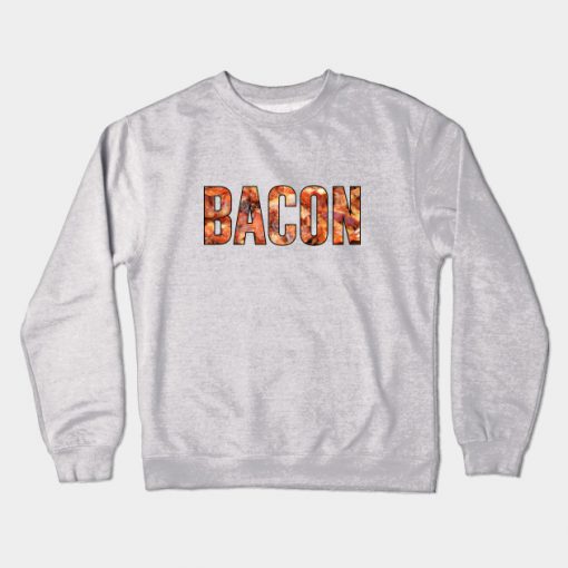 Bacon Crewneck Sweatshirt