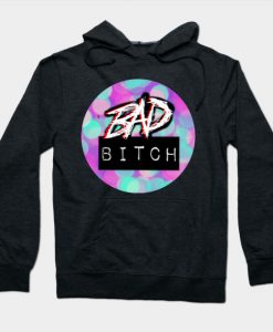 Bad Bitch Hoodie