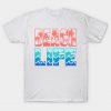 Beach Life - Tropical Hawaiian Beach Vacation T-Shirt