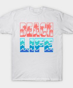 Beach Life - Tropical Hawaiian Beach Vacation T-Shirt