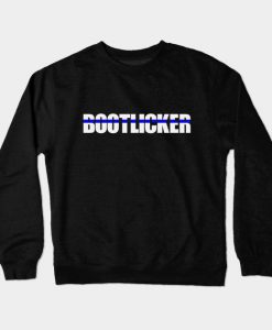 Bootlicker Crewneck Sweatshirt