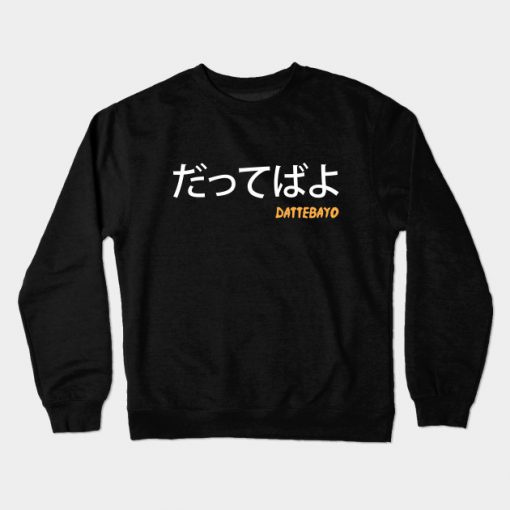 Dattebayo Crewneck Sweatshirt