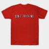 Don't Touch Me & Chill T-Shirt