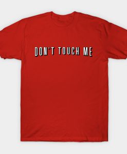 Don't Touch Me & Chill T-Shirt