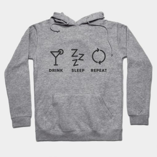 Drink Sleep Repeat Hoodie